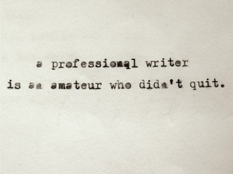 a professional writer is an amateur who didn't quit - writing quote by richard bach
