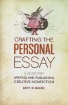 Crafting the Personal Essay by Dinty W. Moore