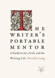 The Writer's Portable Mentor by Priscilla Long